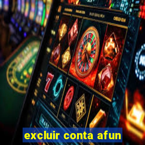 excluir conta afun